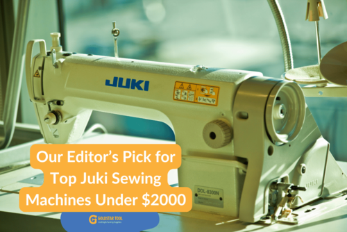 Our Editor’s Pick for Top Juki Sewing Machines Under $2000