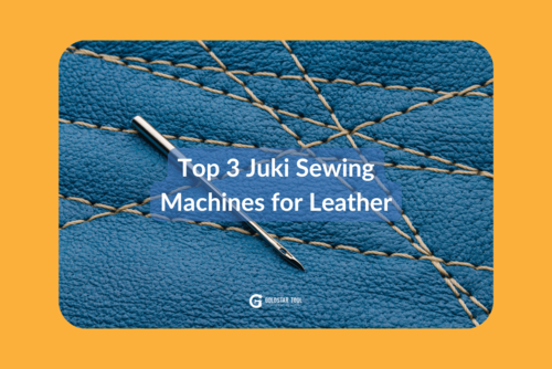 Top 3 Juki Sewing Machines for Leather